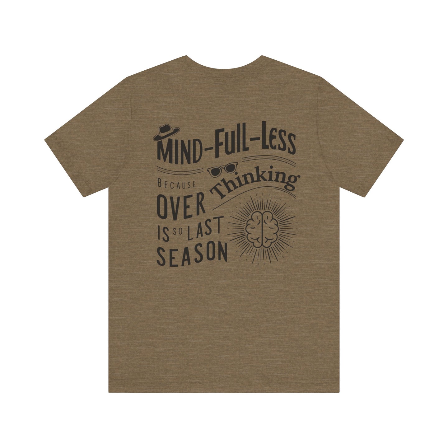 'Mind-Full-Less'. Fashion Tee